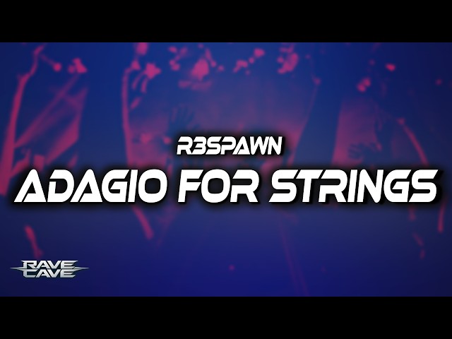 R3SPAWN - Adagio For Strings