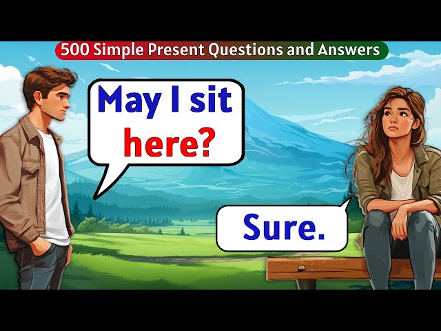 English Conversation Practice - 500 Simple Present Questions and Answers
