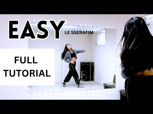 LE SSERAFIM (르세라핌) - Easy - Dance Tutorial - FULL EXPLANATION
