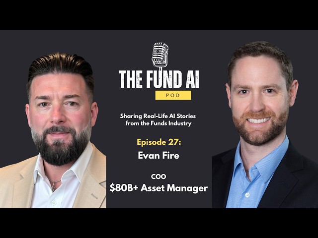 EP27: Evan Fire | COO at $80B Asset Manager