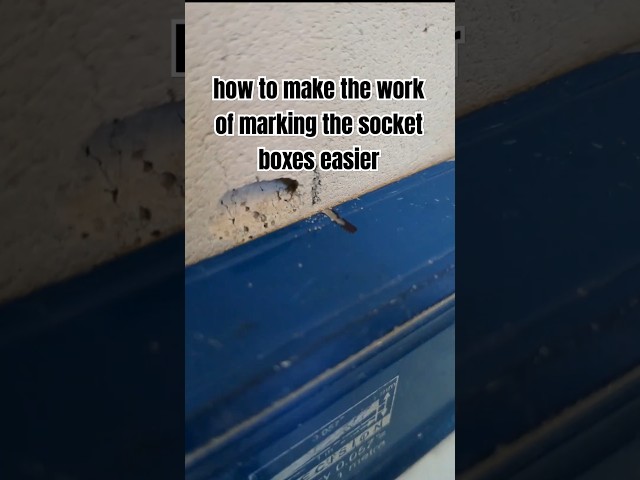 how to make the work of marking the socket boxes easier