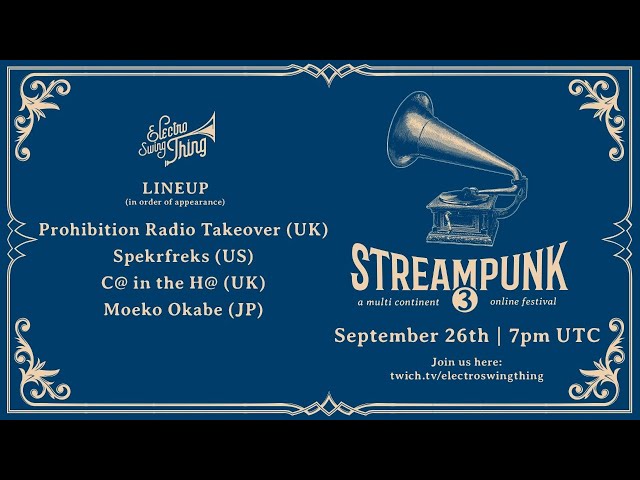 Streampunk 3 - A Multi Continent Online Festival // Electro Swing Extravaganza!