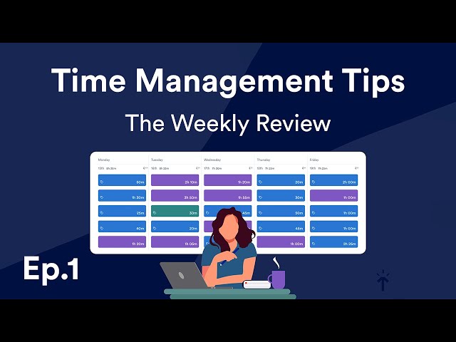 Time Management Tips: The Weekly Review - Ep.1
