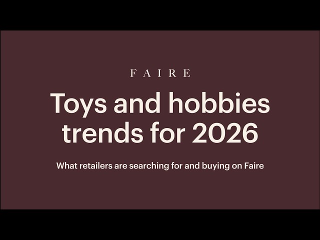 What are the 2026 holiday toy trends retailers need to know? A wholesale buying guide from Faire