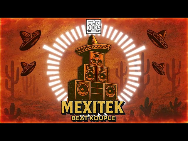 Mexitek | Beat Kouple | Mad For Kicks Records [Hardtek]