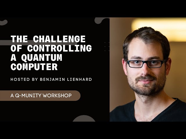 The Challenge of Controlling a Quantum Computer with Benjamin Lienhard