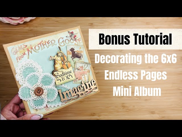 Decorating the 6x6 Endless Pages Album | BONUS TUTORIAL 