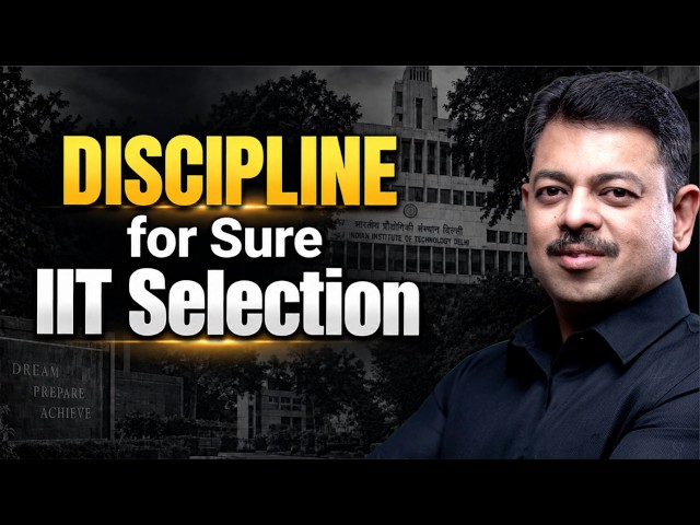 Step by Step Discipline for IIT Selection
