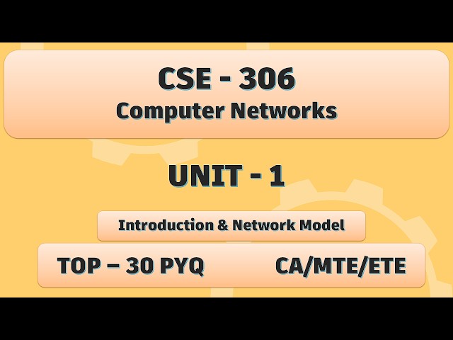 CSE 306 | UNIT- 1 | Computer Networks | CN | CA - MTE - ETE practice | revision in 6 minutes