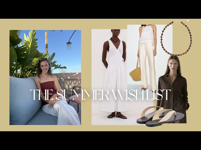 The Summer Wishlist | Curating My Dream Wardrobe