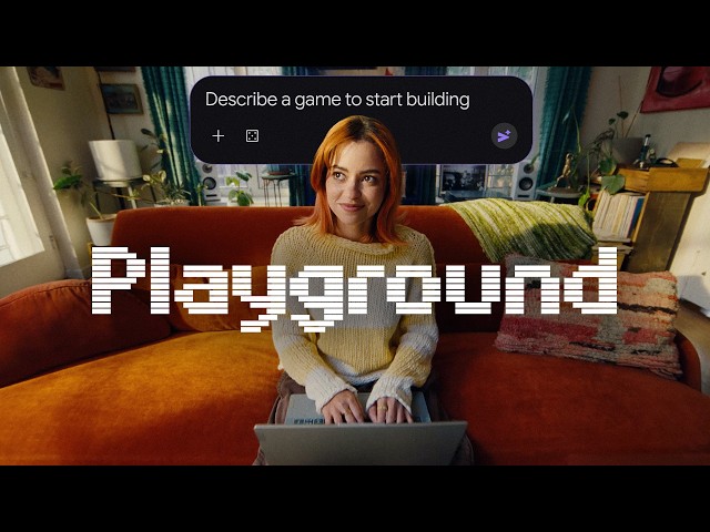 Introducing Playground: If you can think it, you can play it.