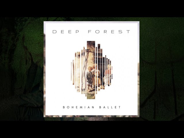 Deep Forest - Bohemian Ballet (Audio)