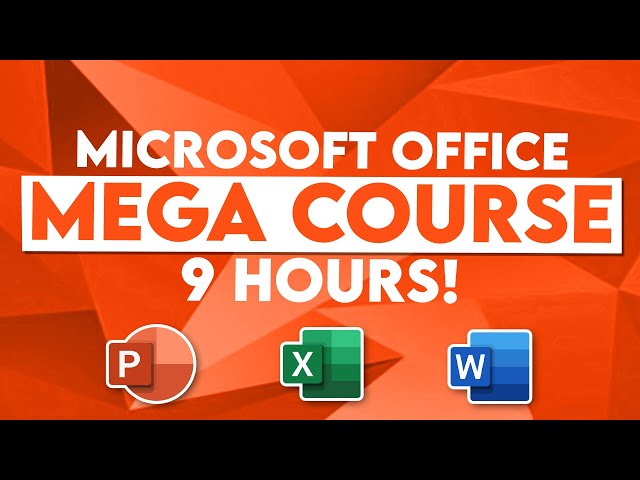 The 9-Hour Microsoft Office Course: Excel, Word & PowerPoint for Beginners