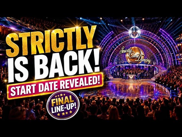Strictly Come Dancing 2026: Start Date Revealed as Full Line-Up Is Confirmed!