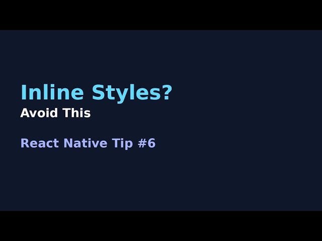 React Native Tip #6 – Avoid Inline Styles