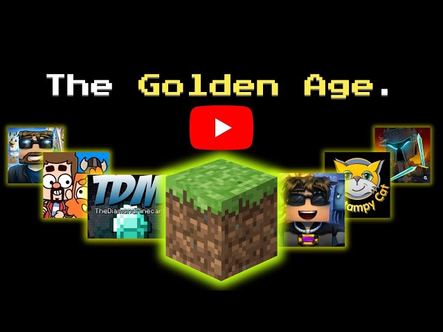 The Golden Age of Minecraft Youtube