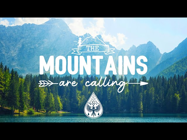 The Mountains Are Calling ⛰️ - An Indie/Folk/Pop Playlist | Vol. 1