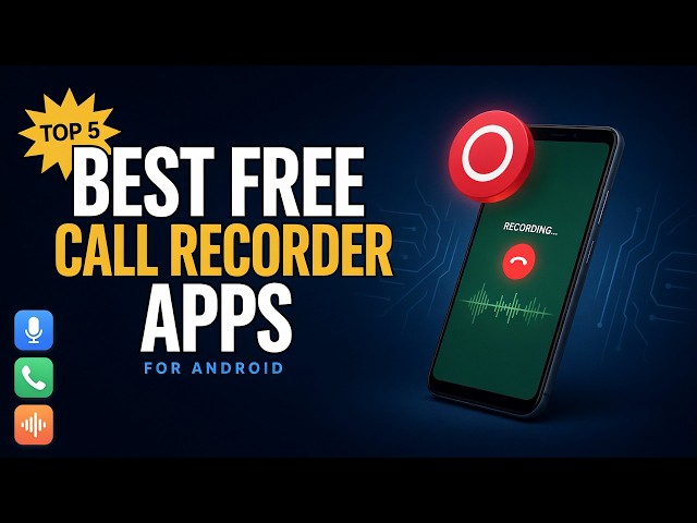 5 Best FREE Call Recorder Apps for Android