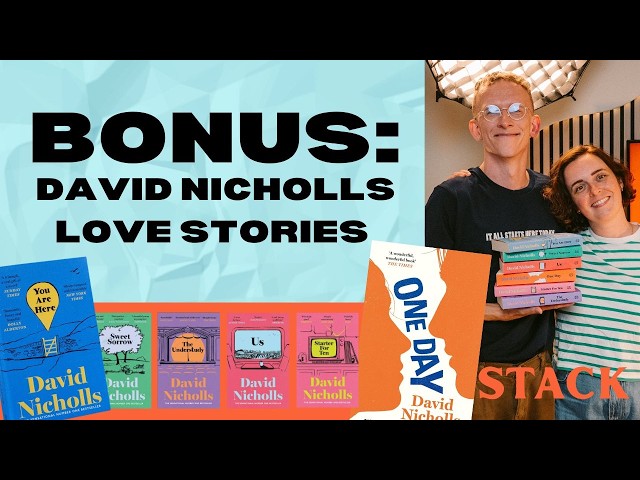 BONUS: David Nicholls: Love Stories, University Nostalgia and What To Read After One Day