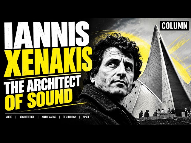 Why Iannis Xenakis Turned Mathematics Into Sound: The Architect of Sound