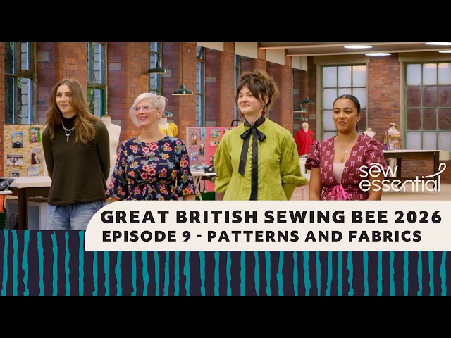Sewing Bee 2026 Episode 9 Patterns and Fabrics