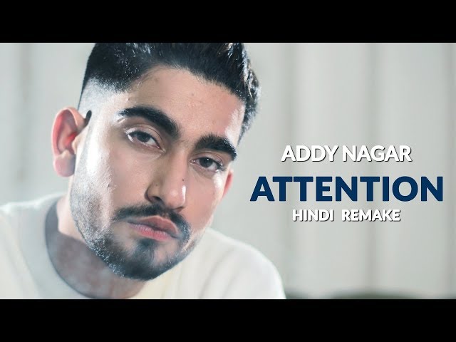 Attention – Charlie Puth [Cover] by Addy Nagar | Hindi Remake | Official Music Video 2017