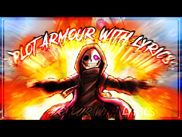PLOT ARMOR WITH LYRICS | Undertale Last Corridor (undertale au)