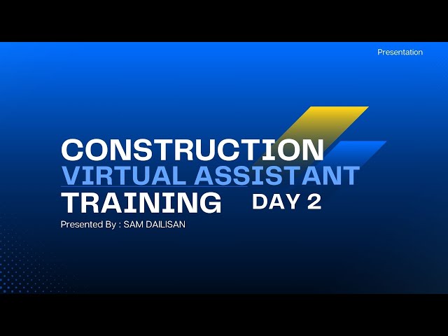 Construction Virtual Assistant Training Day 2