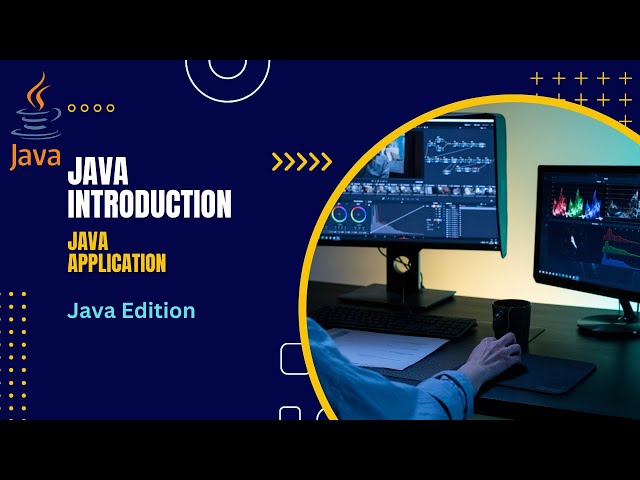 What is Java?, Java Application & Java Edition.