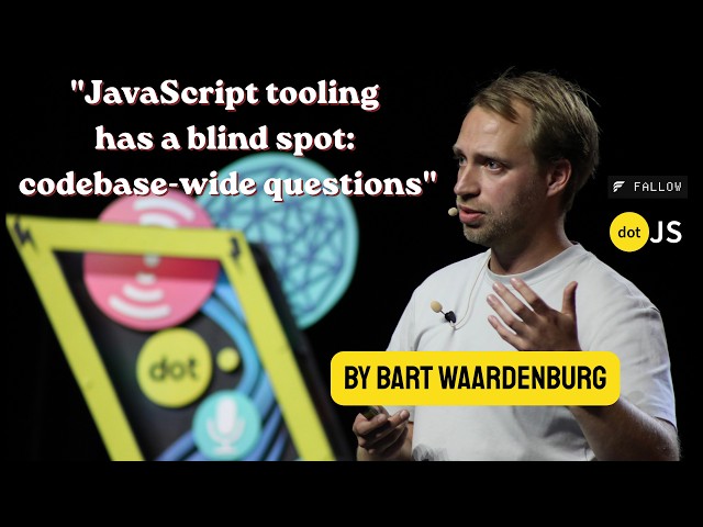 JavaScript tooling has a blind spot: codebase-wide questions - Bart Waardenburg - Fallow -dotJS 2026
