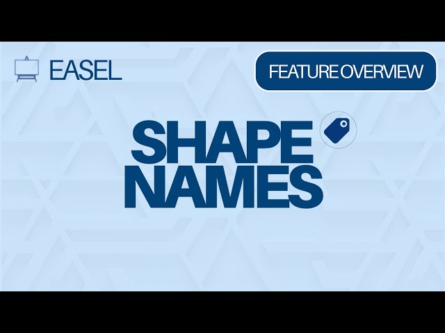 Easel Software Feature Overview: Shape Names