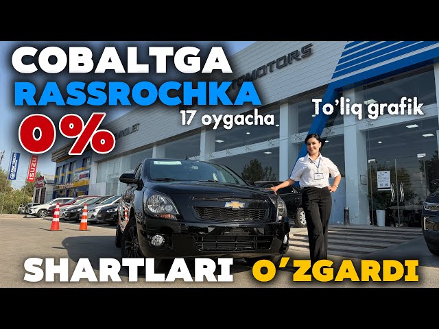 YANGILIK 🔥 COBALTGA 0% RASSROCHKA SHARTLARI O’ZGARDI || TO’LIQ GRAFIK || NAVOIY AVTOMOTORS