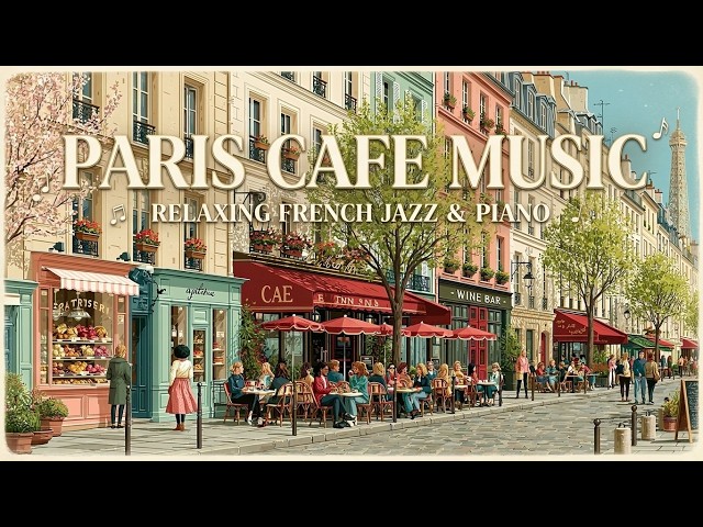 Paris Cafe Ambience - Relaxing French Jazz Cafe Music And Warm Coffee Shop Ambience For Work