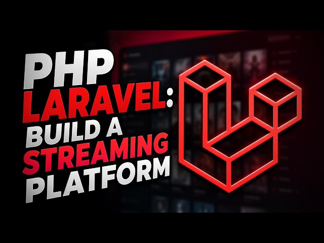 Laravel Streaming Service: Build from Scratch