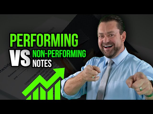 Performing vs. Non-Performing Notes: Which One Should You Invest In?