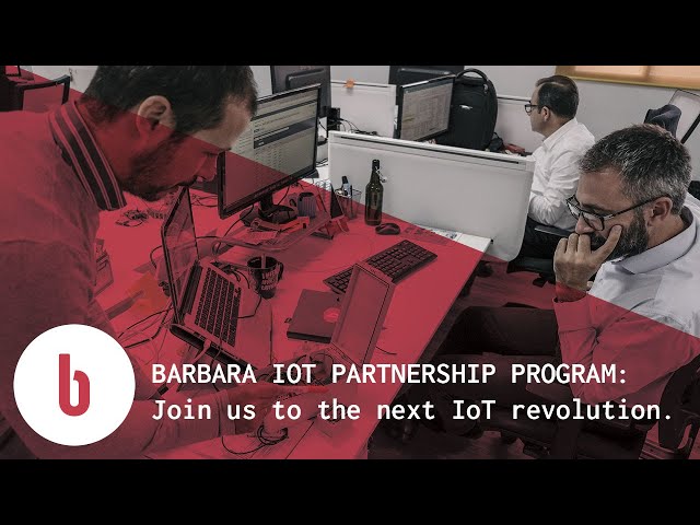 Barbara IoT Partnership Program: Join us to the next IoT revolution.