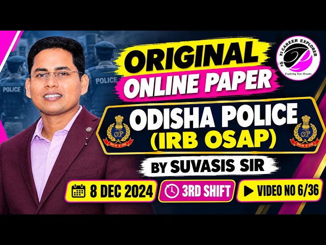 Odisha Police IRB OSAP 8 Dec 2024 3rd Shift Original Online Paper Analysis | By Suvasis Sir 🔥