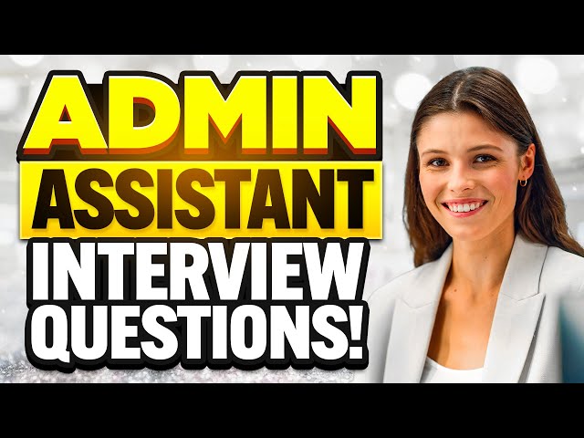 ADMIN ASSISTANT Interview Questions & ANSWERS! (How to PREPARE for an ADMIN ASSISTANT INTERVIEW!)
