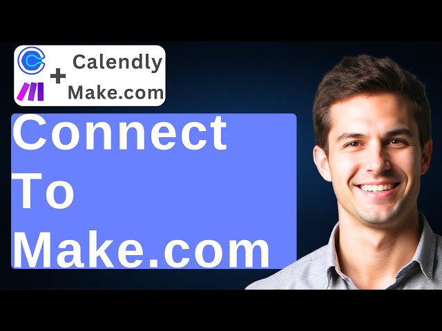 How To Connect Calendly To Make.com [2026 Guide]