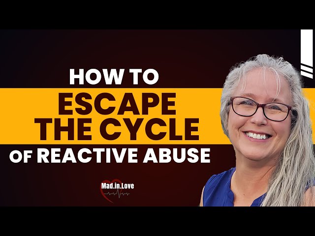How To Escape The Cycle Of Reactive Abuse In A Relationship | Mad.In.Love podcast