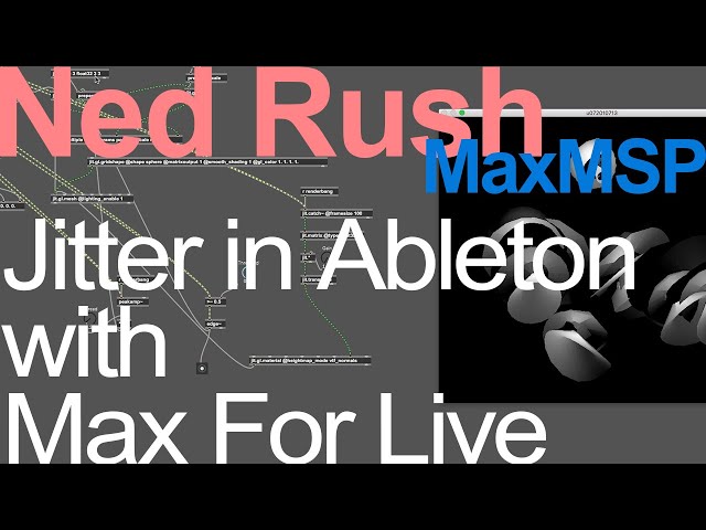 Max For Live Tutorial - Visuals in Ableton with Jitter  = Ned Rush