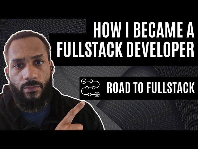 How I Became a Fullstack Developer (Journey Roadmap)