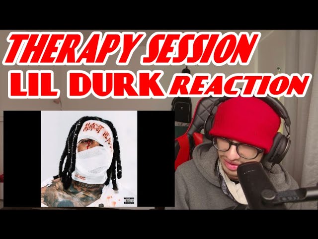 Lil Durk - Therapy Session - Reaction
