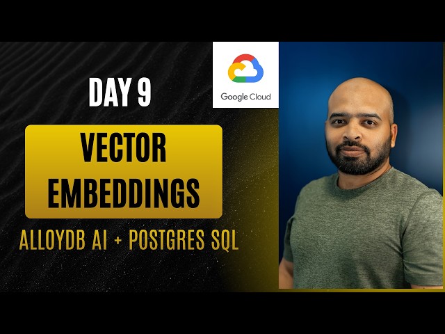 Day 9: Vector Embeddings + AlloyDB AI — RAG Memory for Agents