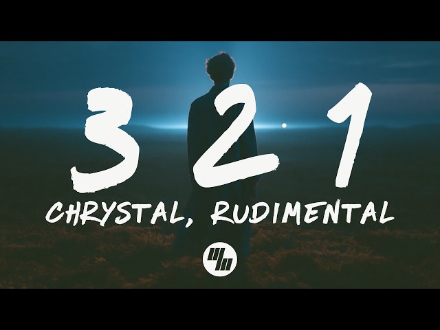 Chrystal, Rudimental - 3 2 1 (Lyrics)