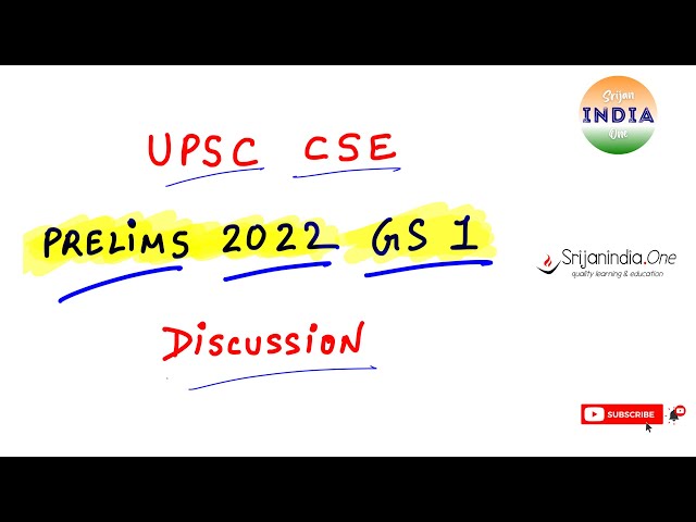 GS Paper 1 ( GS ) - UPSC CSE 2022 - Discussion and Answer Key - Srijan India One