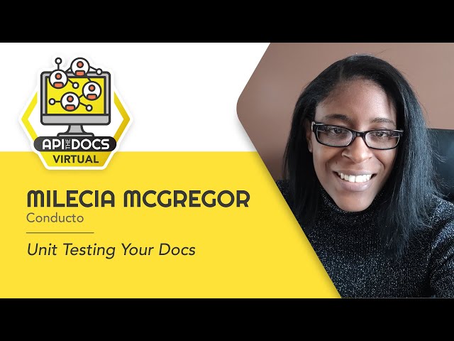 Unit Testing Your Docs | Milecia McGregor | API The Docs Virtual 2020