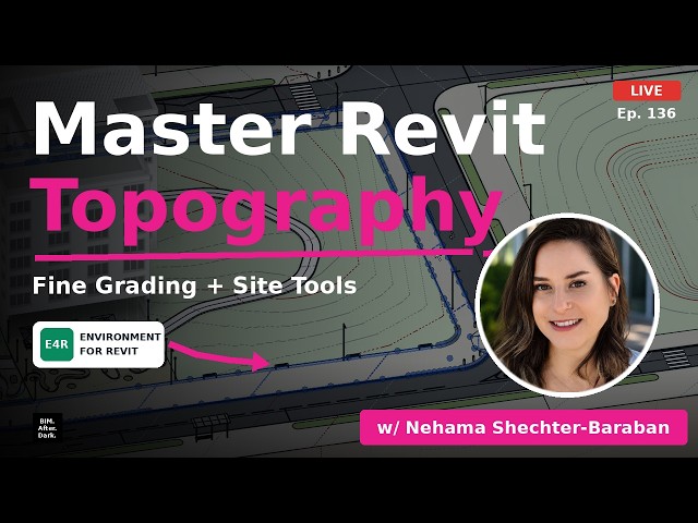 Master Revit Topography (the right way) w/ Nehama Shechter-Baraban