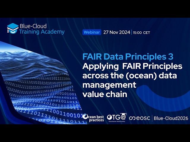 FAIR Data Principles 3 | Applying FAIR Principles across the (ocean) data management value chain