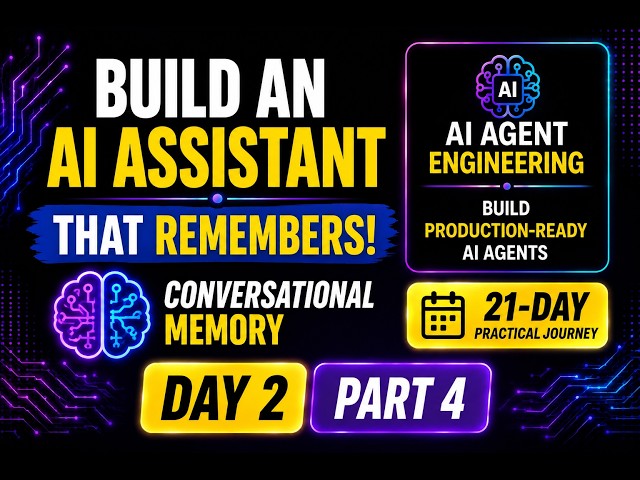 Day 2 – Part 4: Build an AI Assistant That Remembers | Conversational Memory